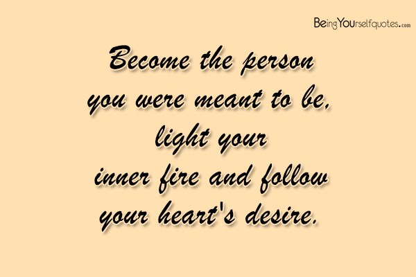 Become the person you were meant to be light your