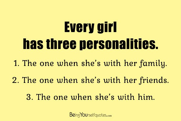 Every girl has three personalities