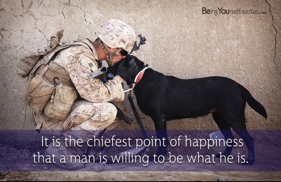 It is the chiefest point of happiness that a man is willing to be what he is