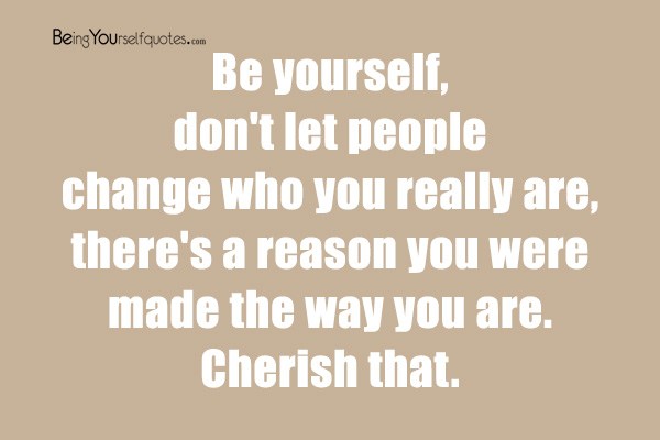 don’t let people change who you