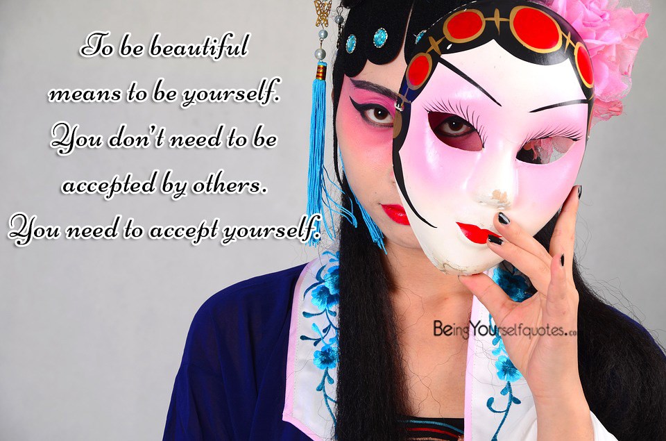 To be beautiful means to be yourself