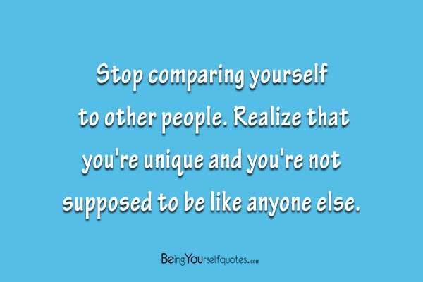Stop comparing yourself to other people