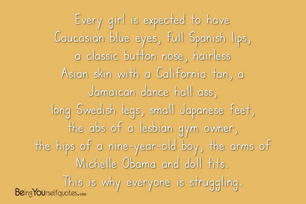 Every girl is expected to have Caucasian blue eyes