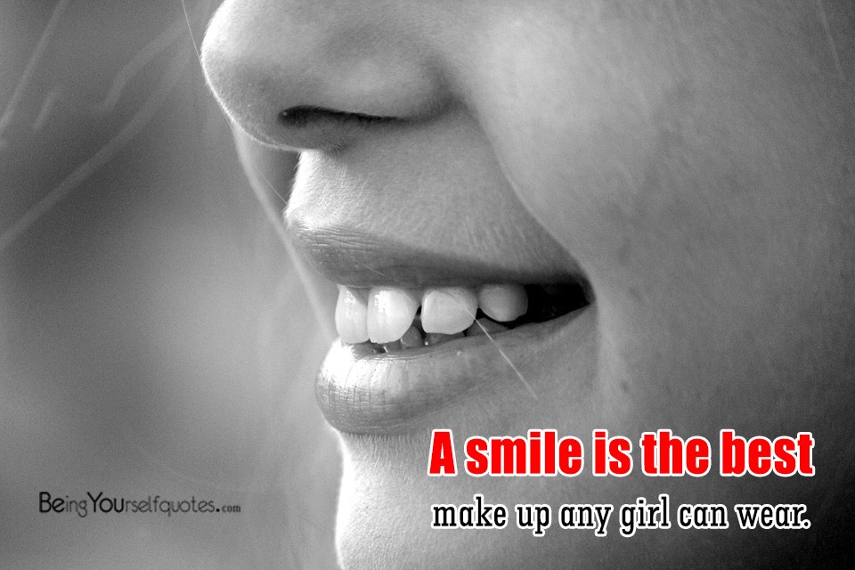 A smile is the best make up any girl can wear