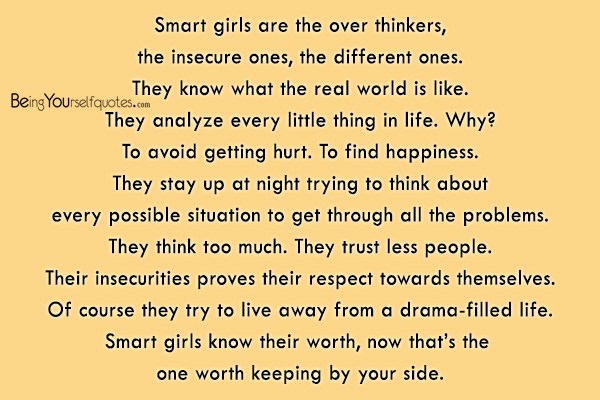 Smart girls are the over thinker the insecure ones