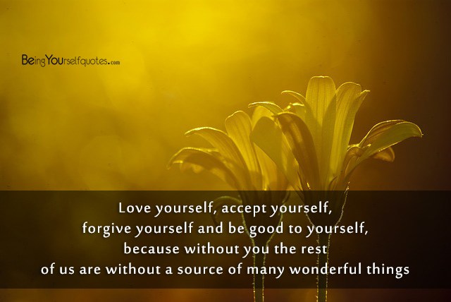 Love yourself accept yourself forgive yourself